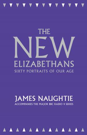 bigCover of the book The New Elizabethans: Sixty Portraits of our Age by 
