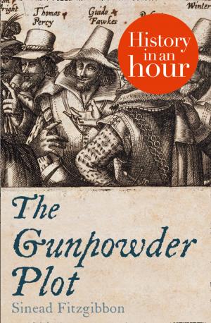 Cover of the book The Gunpowder Plot: History in an Hour by Baroness Orczy