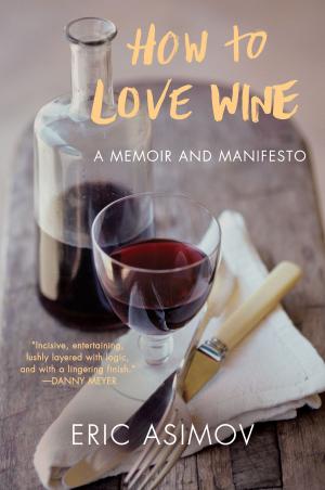 Cover of the book How to Love Wine by Brian Wansink