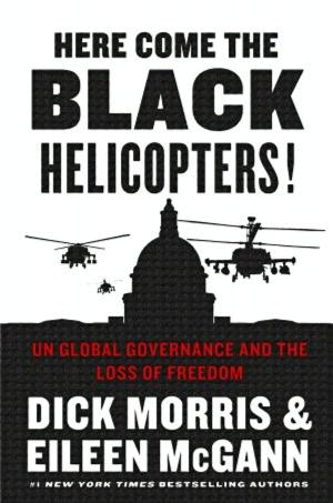 Cover of the book Here Come the Black Helicopters! by Newt Gingrich, Pete Earley
