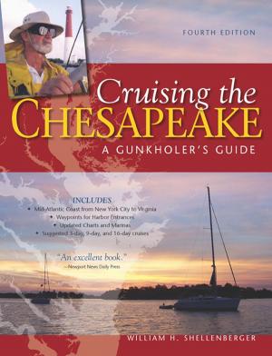 Cover of the book Cruising the Chesapeake: A Gunkholers Guide, 4th Edition by D. A. Benton