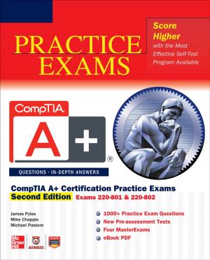 Cover of the book CompTIA A+® Certification Practice Exams, Second Edition (Exams 220-801 & 220-802) by Mike Meyers, Scott Jernigan, Daniel Lachance