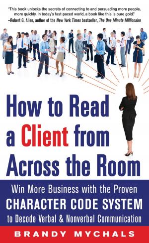 Cover of How to Read a Client from Across the Room: Win More Business with the Proven Character Code System to Decode Verbal and Nonverbal Communication