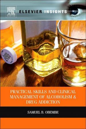 Cover of the book Practical Skills and Clinical Management of Alcoholism and Drug Addiction by R Wood, L Foster, A Damant, P. Key