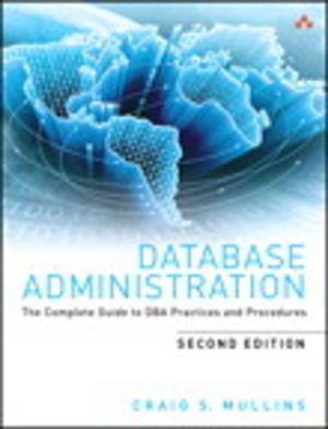 Cover of the book Database Administration by Allen Dreibelbis, Eberhard Hechler, Ivan Milman, Martin Oberhofer, Paul van Run, Dan Wolfson