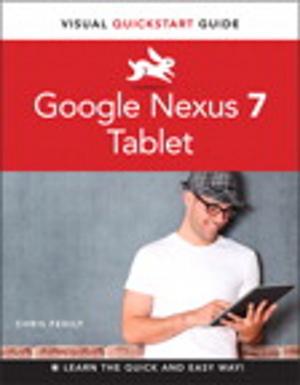 Cover of the book Google Nexus 7 Tablet: Visual QuickStart Guide by Jason Schmitt