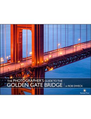 bigCover of the book The Photographer's Guide to the Golden Gate Bridge by 