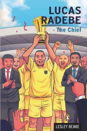 Cover of the book Lucas Radebe - The Chief by Steve Hofmeyr