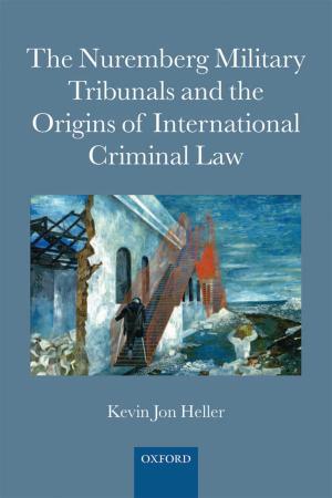 Cover of the book The Nuremberg Military Tribunals and the Origins of International Criminal Law by Stephen Gaukroger