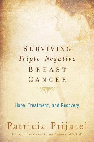 Cover of the book Surviving Triple-Negative Breast Cancer: Hope, Treatment, and Recovery by Herbert G. Goldman