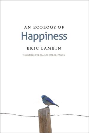 Cover of the book An Ecology of Happiness by Mircea Eliade