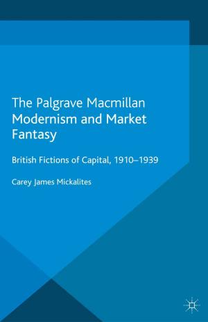 Cover of the book Modernism and Market Fantasy by Christina Morin, Niall Gillespie