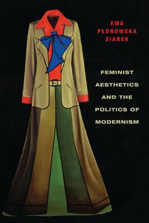 Cover of Feminist Aesthetics and the Politics of Modernism