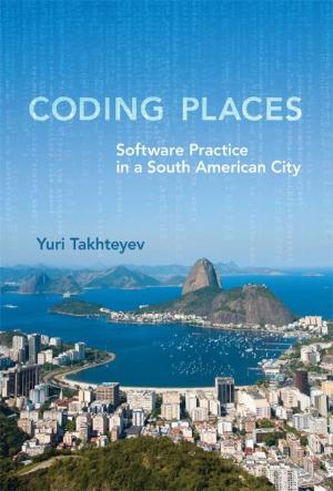 Cover of Coding Places: Software Practice in a South American City