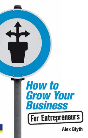 bigCover of the book How to Grow Your Business- For Entrepreneurs by 