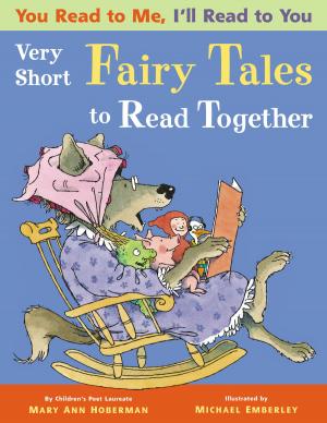 Cover of the book You Read to Me, I'll Read to You: (3) Very Short Fairy Tales to Read Together by Nicola Morgan