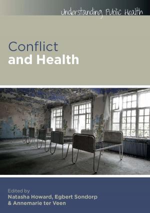 Cover of the book Conflict And Health by Cindy Lai, Tao Le, Tom Baudendistel, Peter Chin-Hong