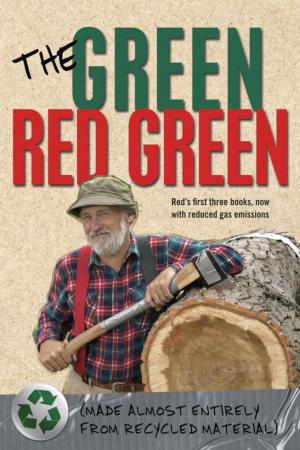 Cover of the book The Green Red Green by Christie Blatchford