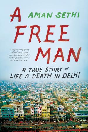 Cover of the book A Free Man: A True Story of Life and Death in Delhi by Andrea Caby, Filip Caby