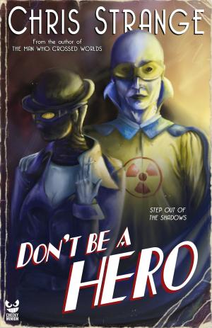 Cover of the book Don't Be a Hero by AR DeClerck