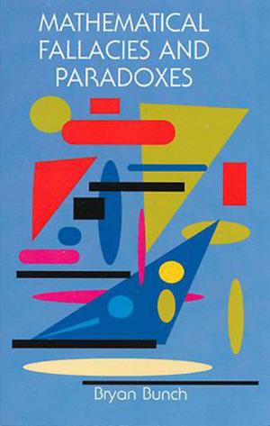 Cover of the book Mathematical Fallacies and Paradoxes by Russell Sturgis, Francis A. Davis