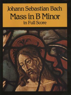 Cover of the book Mass in B Minor in Full Score by Alexander da R. Prista