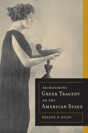 Cover of the book Reimagining Greek Tragedy on the American Stage by Gisella Gellini