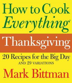 Cover of the book How to Cook Everything Thanksgiving by Lowey Bundy Sichol