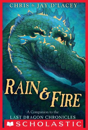 Cover of the book Rain & Fire: A Companion to the Last Dragon Chronicles by Dan Poblocki