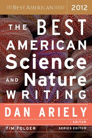 Cover of the book The Best American Science and Nature Writing 2012 by David L. Dudley
