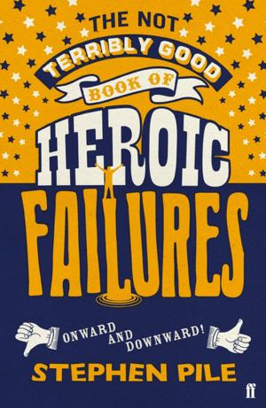 bigCover of the book The Not Terribly Good Book of Heroic Failures by 