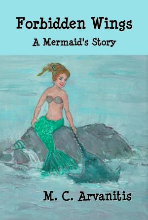 Cover of the book Forbidden Wings, A Mermaid's Story by Todd Thorne
