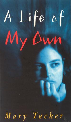 Cover of the book A Life of My Own by Christine Darcas