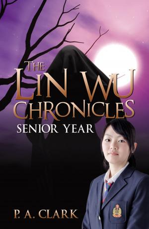 Cover of the book The Lin Wu Chronicles: Senior Year by Afton R. Lambert
