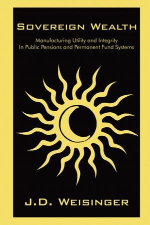 Book cover of Sovereign Wealth: Engineering Utility and and Integrity In Public Pensions and Permanent Fund Systems