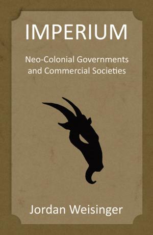 Cover of the book Imperium: Neo-Colonial Governments and Commercial Societies by Kremsky, J.J.