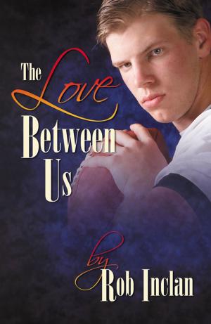 Cover of the book The Love Between Us by Spencer Exzavyore