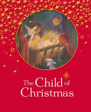 Cover of the book The Child of Christmas by Bob Hartman