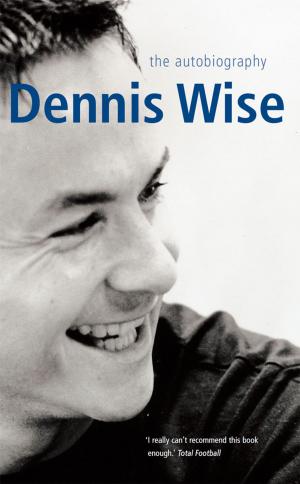 Cover of the book Dennis Wise by Judith Mackrell