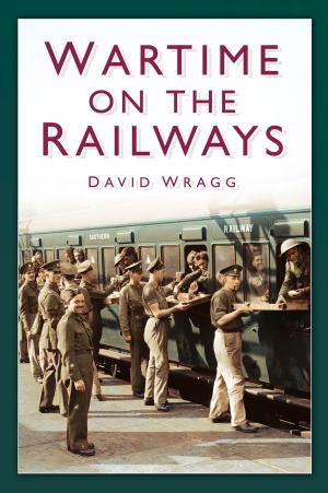 Cover of the book Wartime on the Railways by Mike Roussel