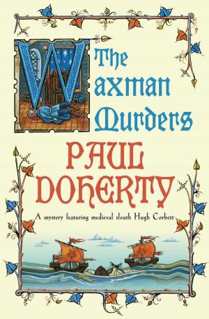 Cover of the book The Waxman Murders (Hugh Corbett Mysteries, Book 15) by Paul Doherty