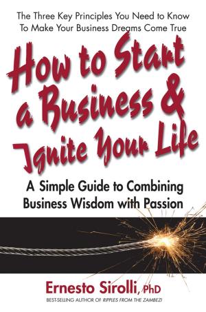 Cover of the book How to Start a Business & Ignite Your Life by Thomas E. Griess