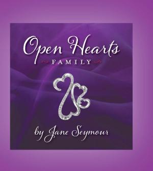 Cover of the book Open Hearts Family by Elizabeth Singer Hunt