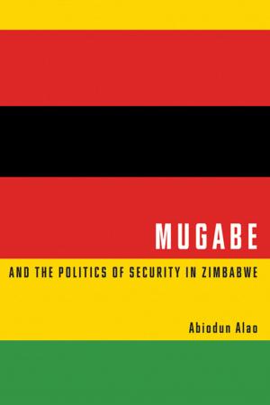 Cover of the book Mugabe and the Politics of Security in Zimbabwe by Suzanne Hancock