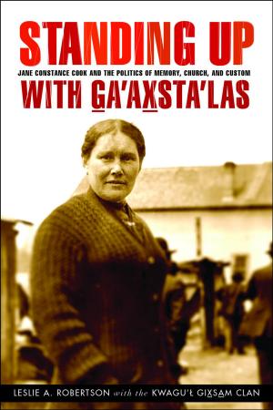 Cover of the book Standing Up with G̲a'ax̱sta'las by Christopher P. Manfredi, Antonia Maioni