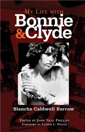 Cover of the book My Life with Bonnie and Clyde by Richard W. Etulain
