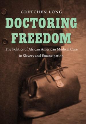 Book cover of Doctoring Freedom