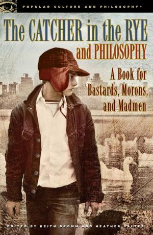 Cover of the book The Catcher in the Rye and Philosophy by David Detmer