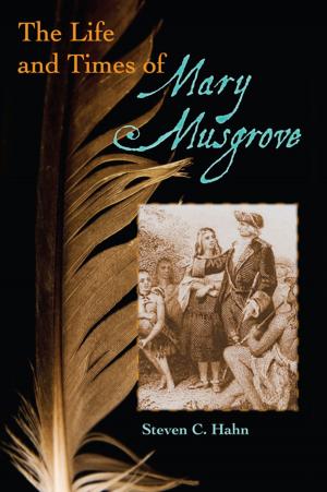 Cover of the book The Life and Times of Mary Musgrove by Stephanie Y. Evans