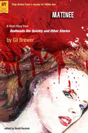 Cover of the book Matinee by Gil Brewer, edited by David Rachels